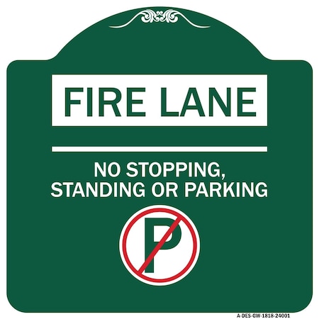 Signmission Fire Lane-No Stopping Standing or Parking With No Parking Symbol, Green & White, A-DES-GW-1818-24001 A-DES-GW-1818-24001